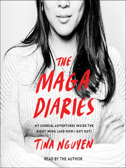 Title details for The MAGA Diaries by Tina Nguyen - Wait list